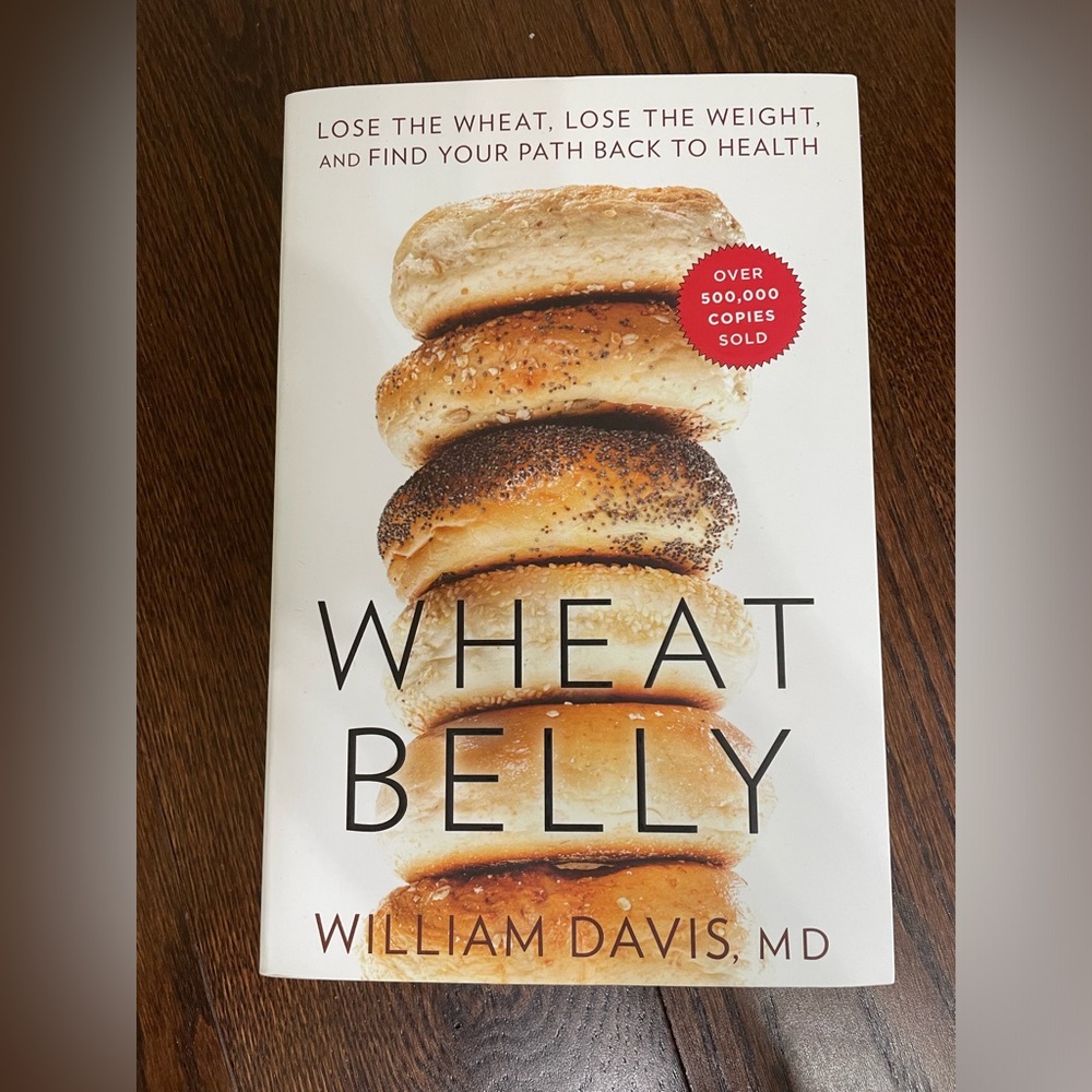 Lose The Wheat, Lose The Weight, and Find Your Path Back to Health Wheat Belly